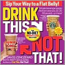 Drink This Not That!: The No-Diet Weight Loss Solution