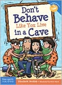 Don't Behave Like You Live in a Cave