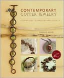 Contemporary Copper Jewelry w/DVD: Step-by-Step Techniques and Projects