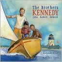 The Brothers Kennedy: John, Robert, Edward