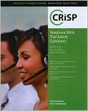 Telephone Skills that Satisfy Customers: Unleash the Full Potential of the Telephone