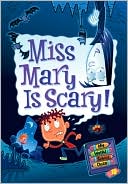 Miss Mary Is Scary! (My Weird School Daze Series #10)
