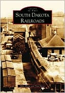 South Dakota Railroads, South Dakota (Images of Rail Series)
