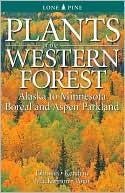 Plants of the Western Forest: Boreal and Aspen Parkland