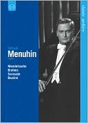Classic Archive: Yehudi Menuhin - Mendelssohn/Brahms/Sarasate/Bazzini