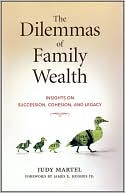 The Dilemmas of Family Wealth: Insights on Succession, Cohesion, and Legacy