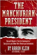 The Manchurian President: Barack Obama's Ties to Communists, Socialists and Other Anti-American Extremists