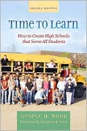 Time to Learn: How to Create High Schools That Serve All Students