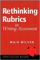 Rethinking Rubrics in Writing Assessment