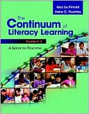 The Continuum of Literacy Learning: A Guide for Teaching K-2