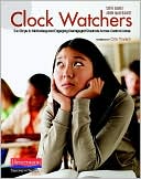 Clock Watchers: Six Steps to Motivating and Engaging Disengaged Students Across Content Areas