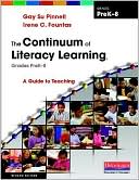 The Continuum of Literacy Learning, Grades PreK-8: A Guide to Teaching, Second Edition