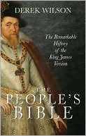 The People's Bible: The Remarkable History of the King James Version