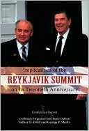 Implications of the Reykjavik Summit on its 20th Anniversary: Conference Report