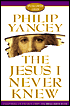 The Jesus I Never Knew
