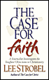 The Case for Faith: A Journalist Investigates the Toughest Objections to Christianity