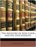 The Ancestry Of Jesse Cook And His Descendants by Carrie Cook Doe: Book Cover