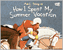 How I Spent My Summer Vacation