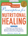Prescription for Nutritional Healing: A Practical A-to-Z Reference to Drug-Free Remedies Using Vitamins, Minerals, Herbs and Food Supplements