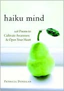 Haiku Mind: 108 Poems to Cultivate Awareness and Open Your Heart