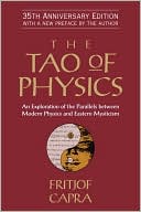 The Tao of Physics: An Exploration of the Parallels between Modern Physics and Eastern Mysticism