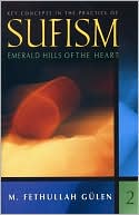 Key Concepts in the Practice of Sufism: Emerald Hills of the Heart, Vol. 2