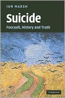 Suicide: Foucault, History and Truth