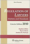 Regulation of Lawyers, Statutes and Standards, Concise Edition 2010