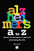 Alzheimer's A to Z: Secrets to Successful Caregiving