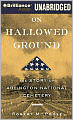 On Hallowed Ground: The Story of Arlington National Cemetery