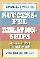 Successful Relationships at Home, at Work and with Friends: Bringing Control Issues under Control