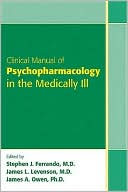 Clinical Manual of Psychopharmacology in the Medically Ill
