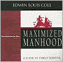 Maximized Manhood: A Guide to Family Survival
