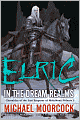 Elric: In the Dream Realms (Chronicles of the Last Emperor of Melnibone #5)