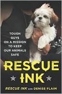 Rescue Ink: Tough Guys on a Mission to Keep Our Animals Safe
