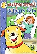 A Pup's Tale (Martha Speaks Series)