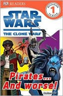 Star Wars: The Clone Wars: Pirates...and Worse!