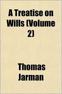 A Treatise On Wills (Volume 2)