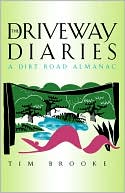 The Driveway Diaries: A Dirt Road Almanac