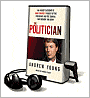 The Politician: An Insider's Account of John Edwards's Pursuit of the Presidency and the Scandal That Brought Him Down