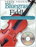 Teach Yourself Bluegrass Fiddle (Teach Yourself Bluegrass Series)