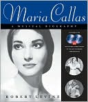 Maria Callas: A Musical Biography
