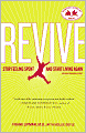 Revive: Stop Feeling Spent and Start Living Again
