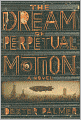 The Dream of Perpetual Motion