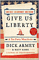 Give Us Liberty: A Tea Party Manifesto