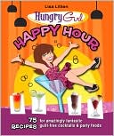 Hungry Girl Happy Hour by Lisa Lillien: Book Cover
