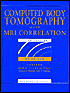 Computed Body Tomography with MRI Correlation (2 Volume Set)