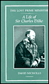 The Lost Prime Minister: A Life of Sir Charles Dilke