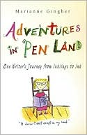 Adventures in Pen Land: One Writer's Journey from Inklings to Ink