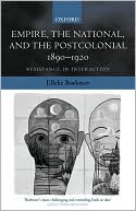 Empire, the National, and the Postcolonial, 1890-1920: Resistance in Interaction